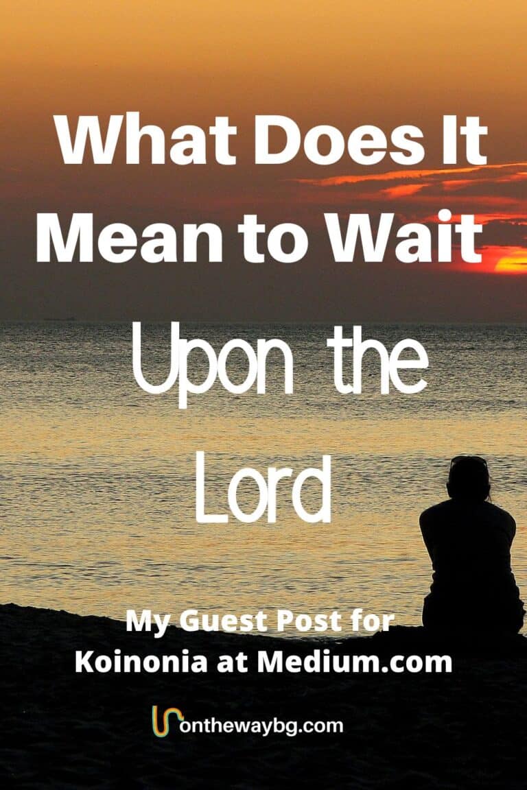 What Does It Mean To Wait Upon the Lord - Ontheway blog