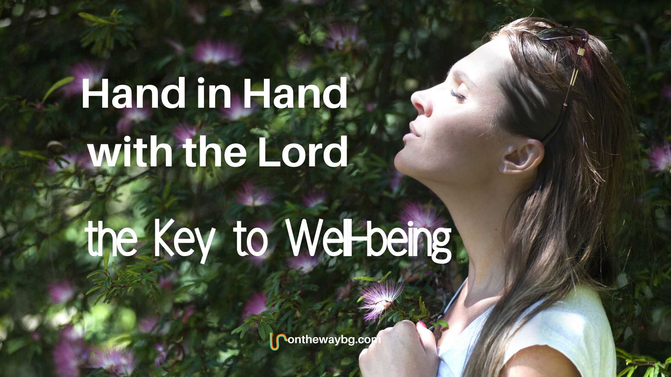 Later Hand Hand in Hand with the Lord: The Key to Well-being - Ontheway blog