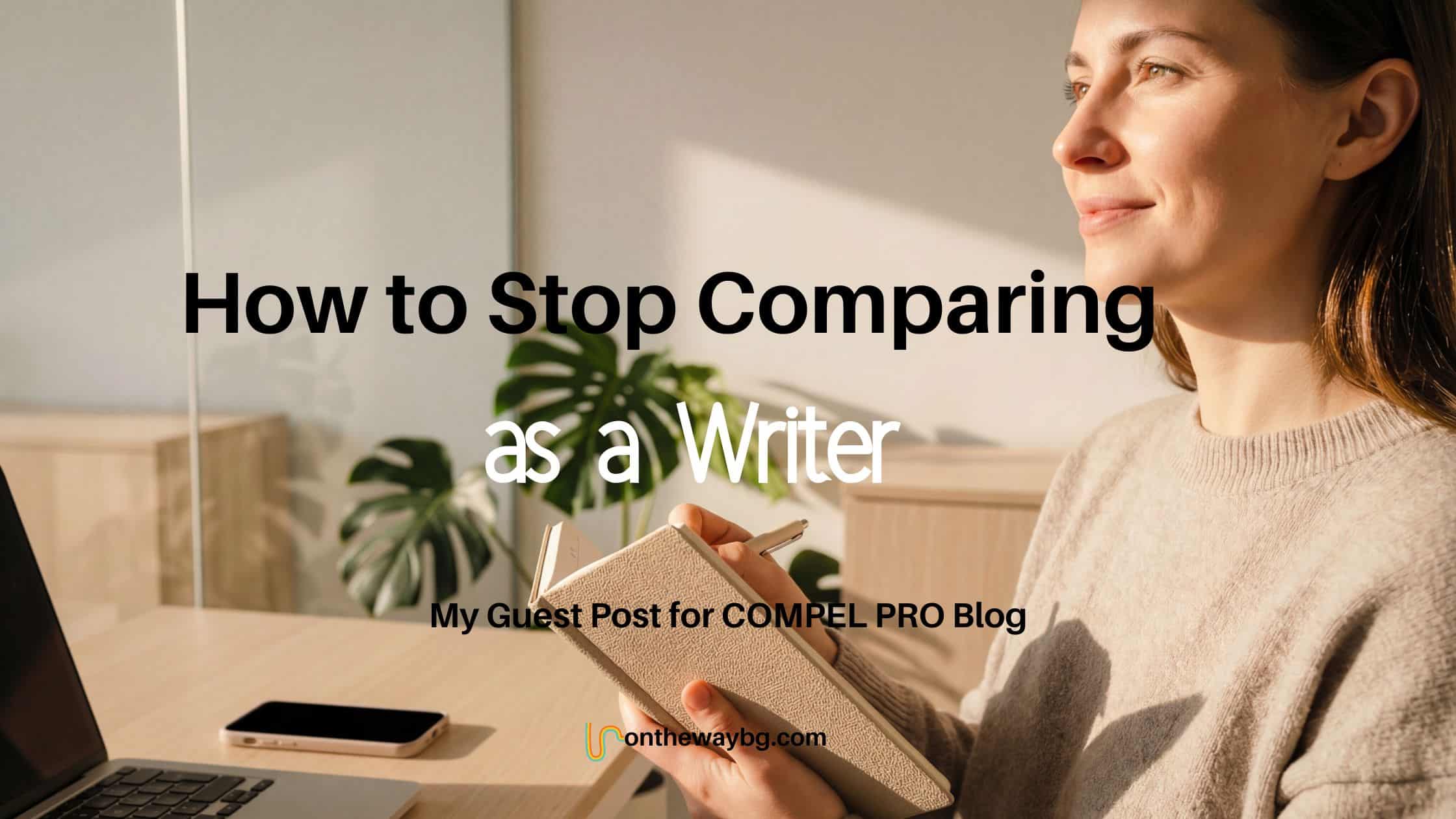 How to Stop Comparing as a Writer - Ontheway blog