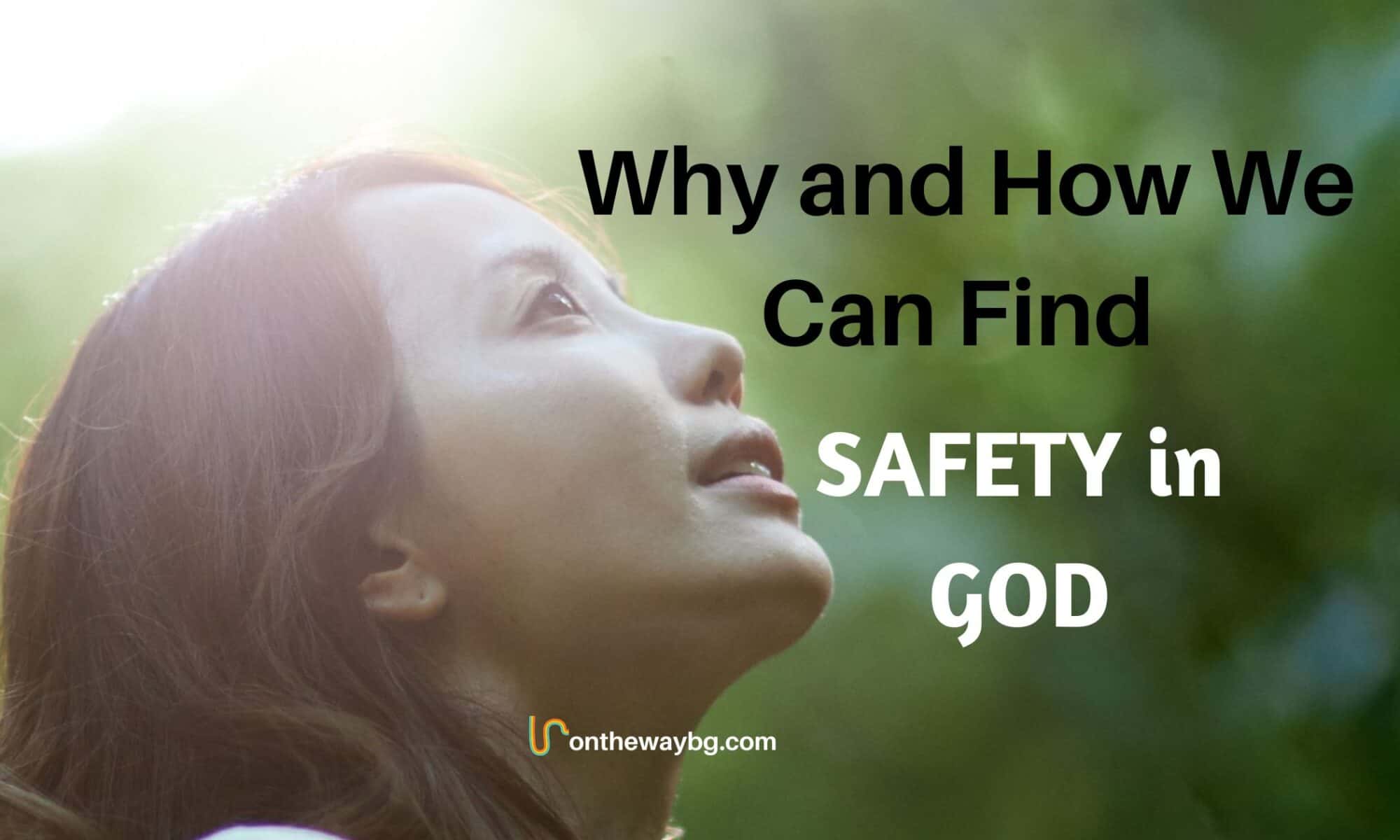 Why and How We Can Find Safety in God Blog Banner